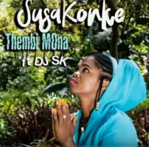 Thembi Mona - Susakonke (Main Mix) Ft. DJ SK
